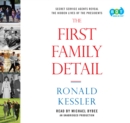 Image for First Family Detail: Secret Service Agents Reveal the Hidden Lives of the Presidents