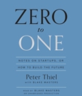 Image for Zero to One : Notes on Startups, or How to Build the Future