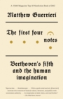 Image for The first four notes  : Beethoven&#39;s Fifth and the human imagination