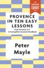 Image for Provence in Ten Easy Lessons: From Provence A-Z: A Francophile&#39;s Essential Handbook