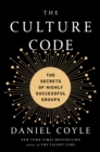 Image for Culture Code: The Secrets of Highly Successful Groups