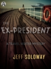 Image for Ex-president: A Travel Writer Mystery