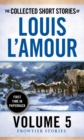 Image for The collected short stories of Louis L&#39;AmourVolume 5,: The frontier stories