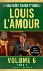 Image for The Collected Short Stories of Louis L&#39;Amour, Volume 6, Part 1