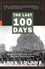 Image for Last 100 Days: The Tumultuous and Controversial Story of the Final Days of World War II in Europe