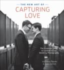 Image for New Art of Capturing Love: The Essential Guide to Lesbian and Gay Wedding Photography