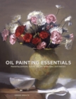 Image for Oil Painting Essentials: Mastering Portraits, Figures, Still Lifes, Landscapes, and Interiors