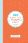 Image for Bump Book of Lists for Pregnancy and Baby: Checklists and Tips for a Very Special Nine Months