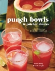Image for Punch bowls and pitcher drinks  : recipes for delicious big-batch cocktails