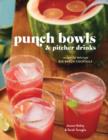 Image for Punch bowls and pitcher drinks: recipes for delicious big-batch cocktails.