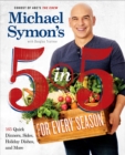 Image for Michael Symon&#39;s 5 in 5 for every season  : 150 quick dinners, sides, and holiday dishes