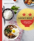 Image for Lucky Rice: Stories and Recipes from Night Markets, Feasts, and Family Tables