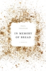 Image for In Memory Of Bread