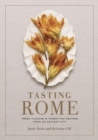 Image for Tasting Rome: Fresh Flavors and Forgotten Recipes from an Ancient City