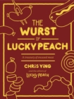 Image for The wurst of Lucky peach: a treasury of encased meat