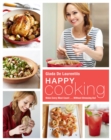 Image for Happy cooking  : Giada&#39;s recipes and tips for making every meal count ... without stressing you out