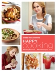 Image for Happy Cooking: Make Every Meal Count ... Without Stressing Out