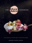 Image for The Moon Juice cookbook: cook cosmically for a thriving body, beauty, and consciousness