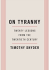 Image for On tyranny  : twenty lessons from the twentieth century