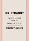 Image for On Tyranny: Twenty Lessons from the Twentieth Century