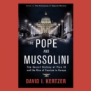 Image for Pope and Mussolini: The Secret History of Pius XI and the Rise of Fascism in Europe