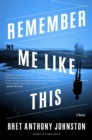 Image for Remember Me Like This: A Novel