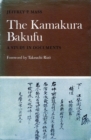 Image for The Kamakura Bakufu : A Study in Documents