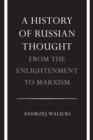 Image for A History of Russian Thought from the Enlightenment to Marxism