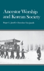 Image for Ancestor Worship and Korean Society