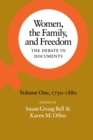 Image for Women, the family, and freedom  : the debate in documents: 1750-1880