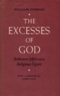 Image for The Excesses of God : Robinson Jeffers as a Religious Figure