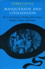 Image for Masquerade and civilization  : the carnivalesque in eighteenth-century English culture and fiction