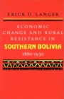Image for Economic Change and Rural Resistance in Southern Bolivia, 1880-1930