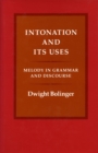 Image for Intonation and Its Uses : Melody in Grammar and Discourse