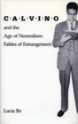 Image for Calvino and the Age of Neorealism : Fables of Estrangement