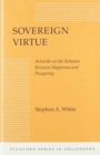 Image for Sovereign Virtue : Aristotle on the Relation Between Happiness and Prosperity