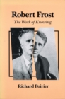 Image for Robert Frost : The Work of Knowing