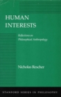 Image for Human Interests : Reflections on Philosophical Anthropology