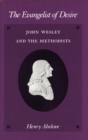 Image for The Evangelist of Desire : John Wesley and the Methodists