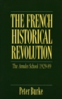 Image for The French Historical Revolution : The Annales School, 1929-1989