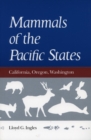 Image for Mammals of the Pacific States : California, Oregon, Washington