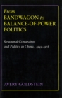 Image for From Bandwagon to Balance-of-Power Politics : Structural Constraints and Politics in China, 1949-1978