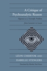 Image for A Critique of Psychoanalytic Reason : Hypnosis as a Scientific Problem from Lavoisier to Lacan