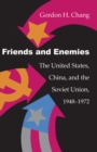 Image for Friends and Enemies : The United States, China, and the Soviet Union, 1948-1972