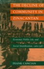 Image for The Decline of Community in Zinacantan : Economy, Public Life, and Social Stratification, 1960-1987