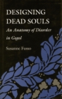 Image for Designing Dead Souls : An Anatomy of Disorder in Gogol