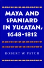 Image for Maya and Spaniard in Yucatan, 1648-1812