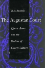 Image for The Augustan Court : Queen Anne and the Decline of Court Culture