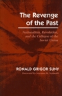 Image for The Revenge of the Past : Nationalism, Revolution, and the Collapse of the Soviet Union