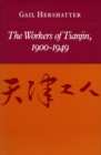 Image for The Workers of Tianjin, 1900-1949
